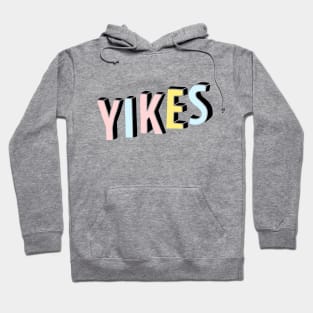 Yikes Hoodie